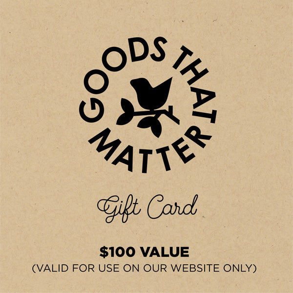 $100 Gift Card, Online - Goods that Matter