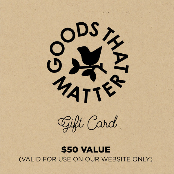 $50 Gift Card, Online - Goods that Matter