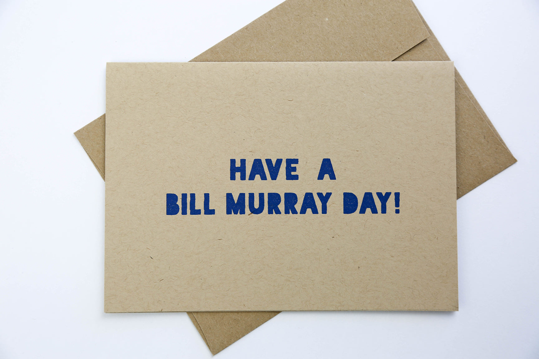 Have a Bill Murray Day - Greeting Card