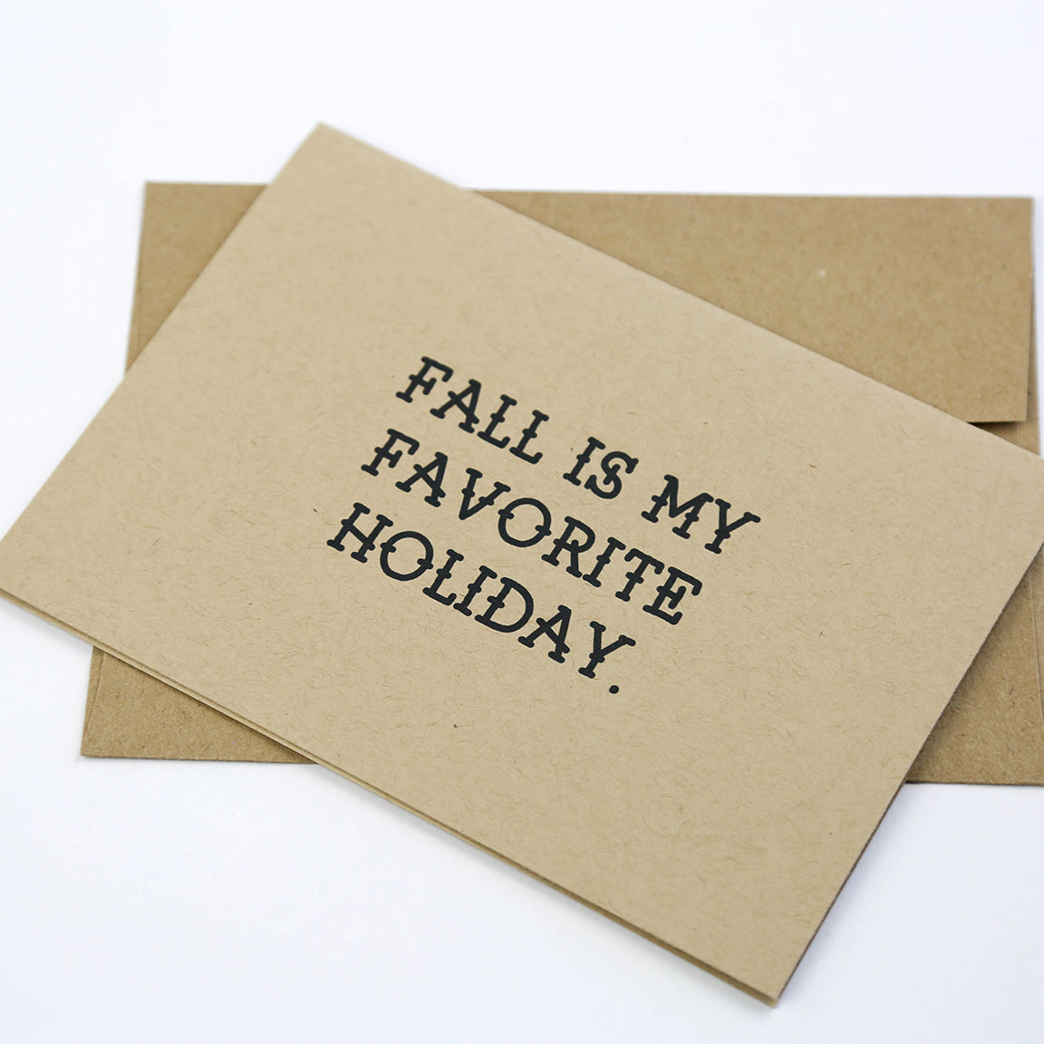 Fall is my Favorite Holiday - Greeting Card