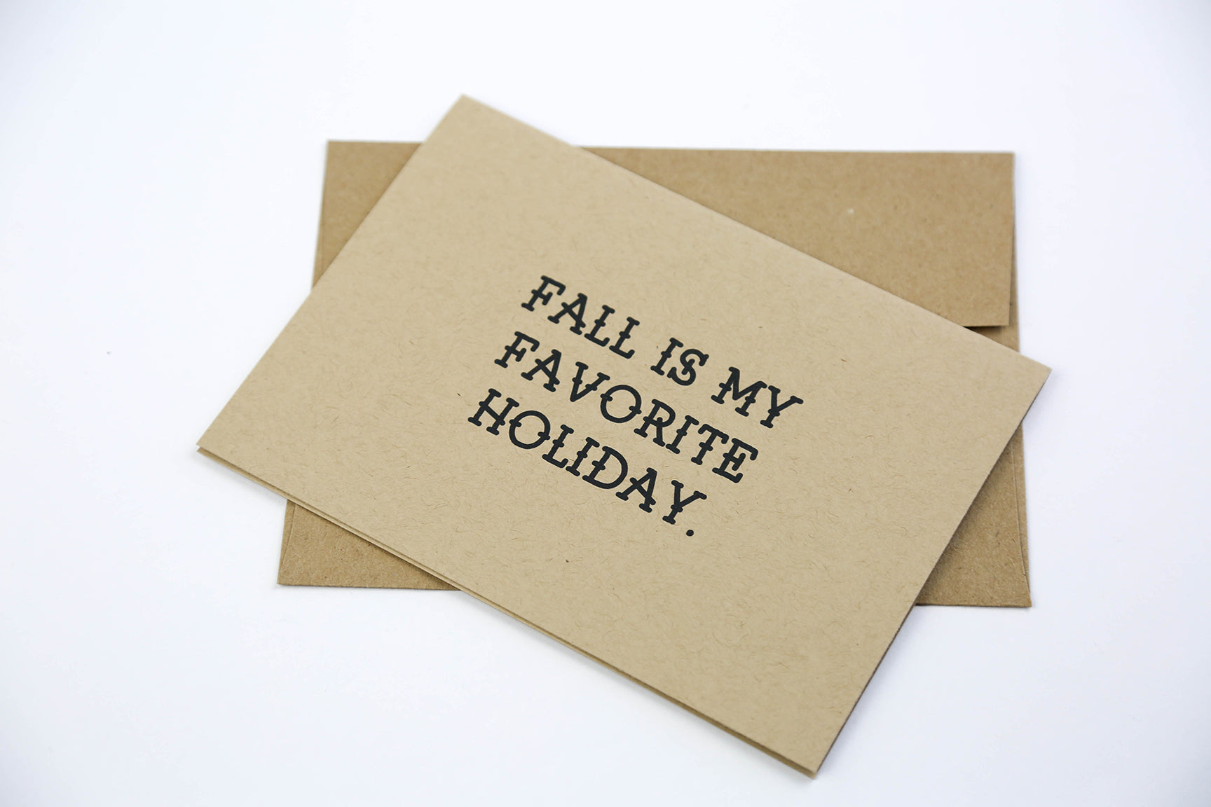 Fall is my Favorite Holiday - Greeting Card