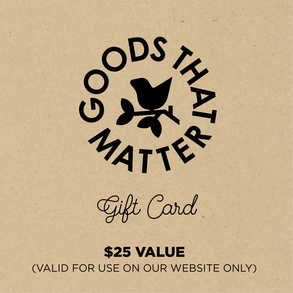 $25 Gift Card, Online - Goods that Matter