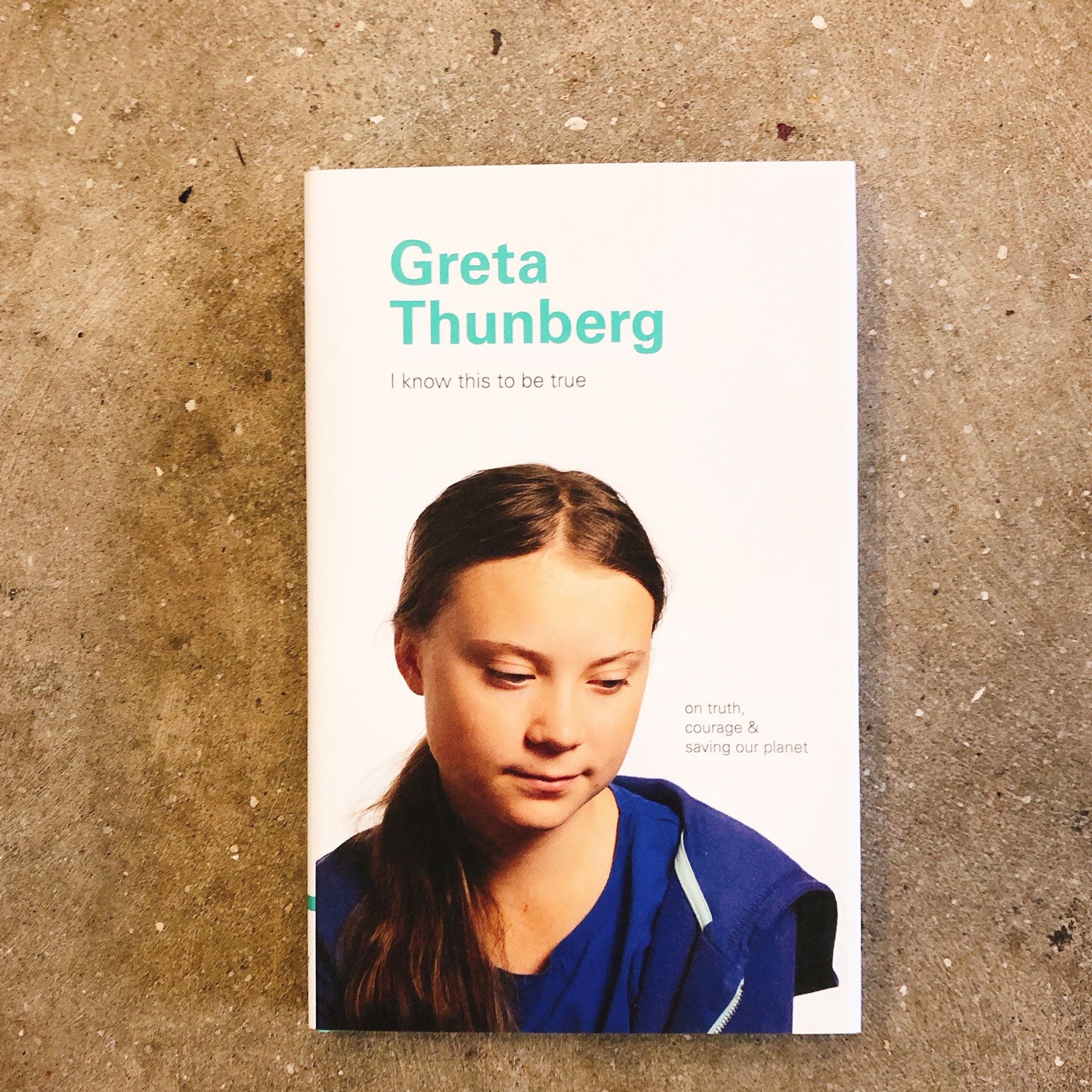 Greta Thunberg: I Know This To Be True