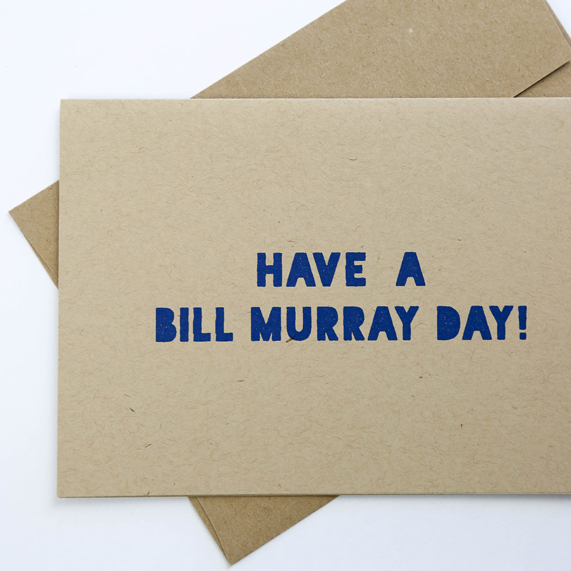 Have a Bill Murray Day - Greeting Card