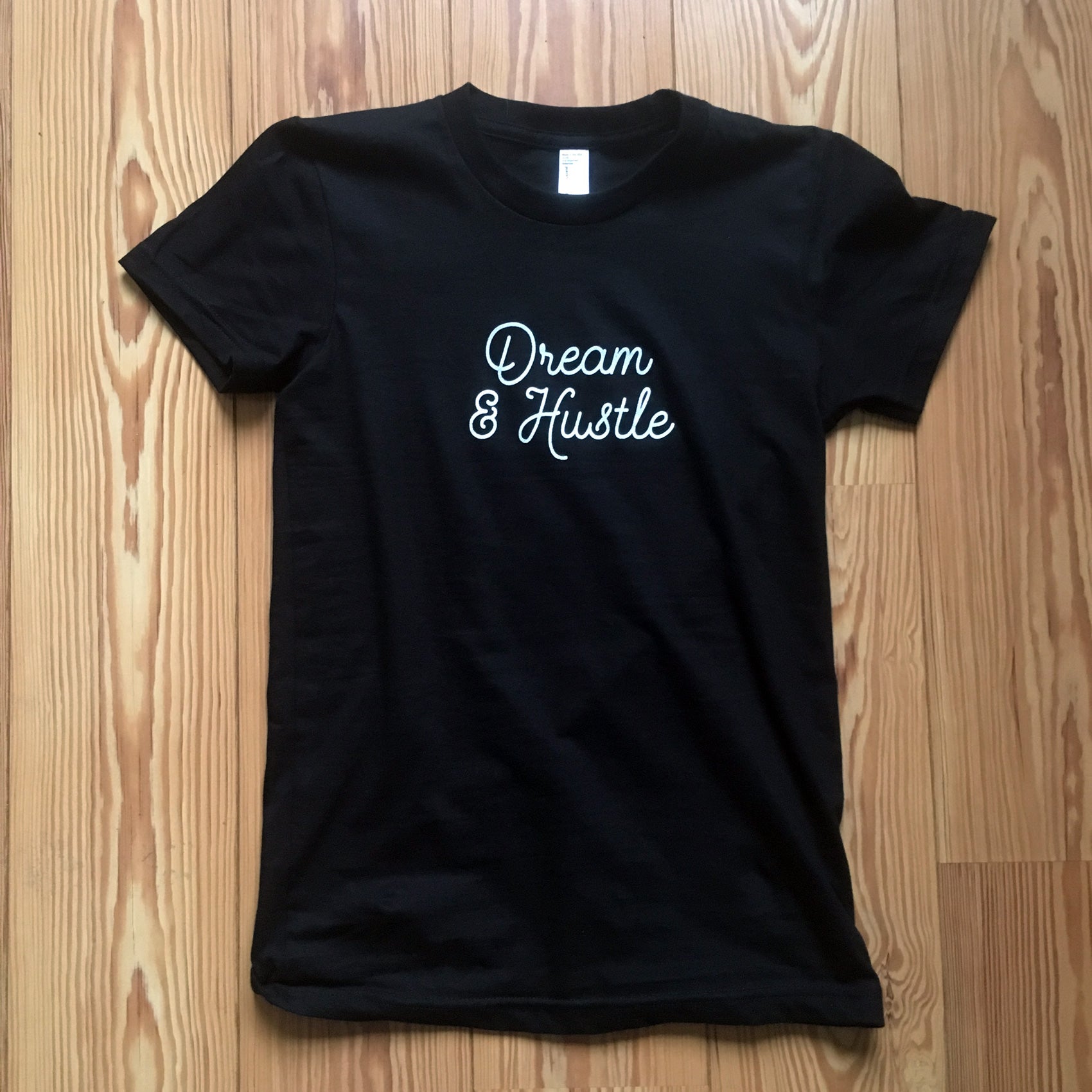 Dream & Hustle Tees