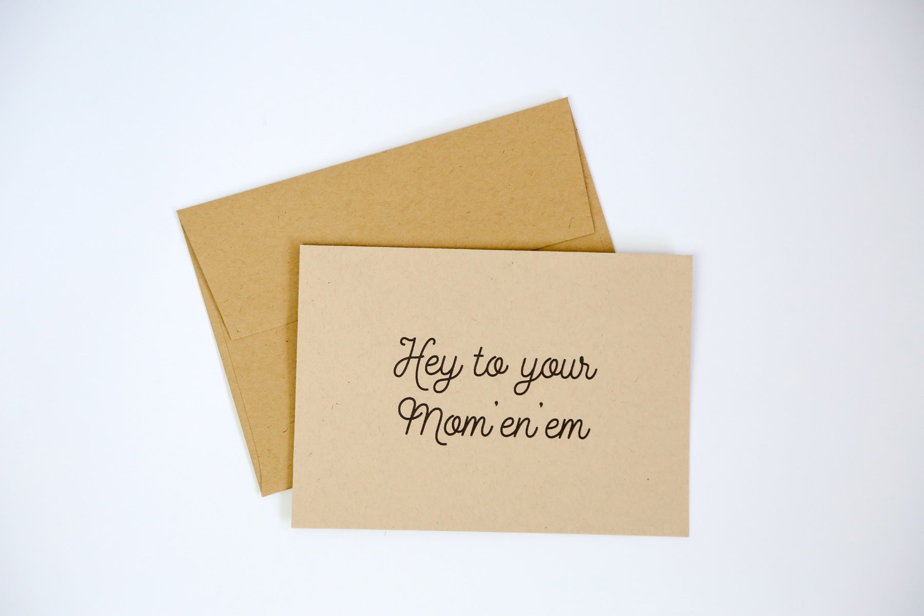 Hey to your mom-en-em - Greeting Card